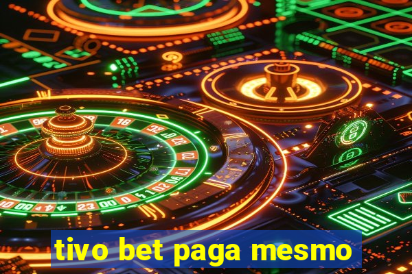 tivo bet paga mesmo